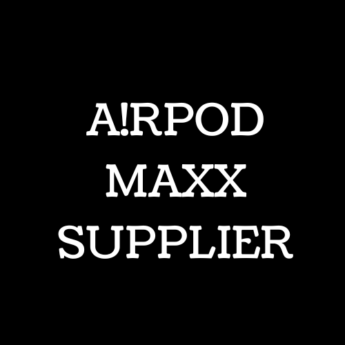 AIRPOD MAXX SUPPLIER