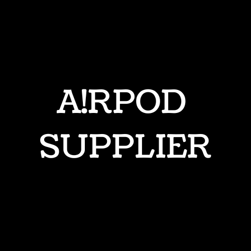 AIRPOD SUPPLIER